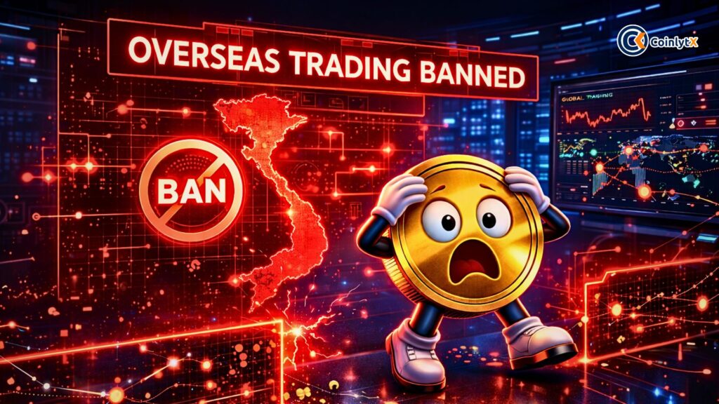 Vietnam Shakes Crypto World Overseas Trading Banned