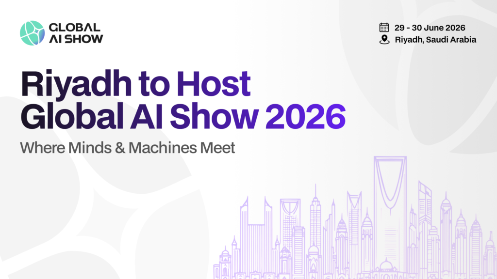 Riyadh
Global AI Show 2026
AI